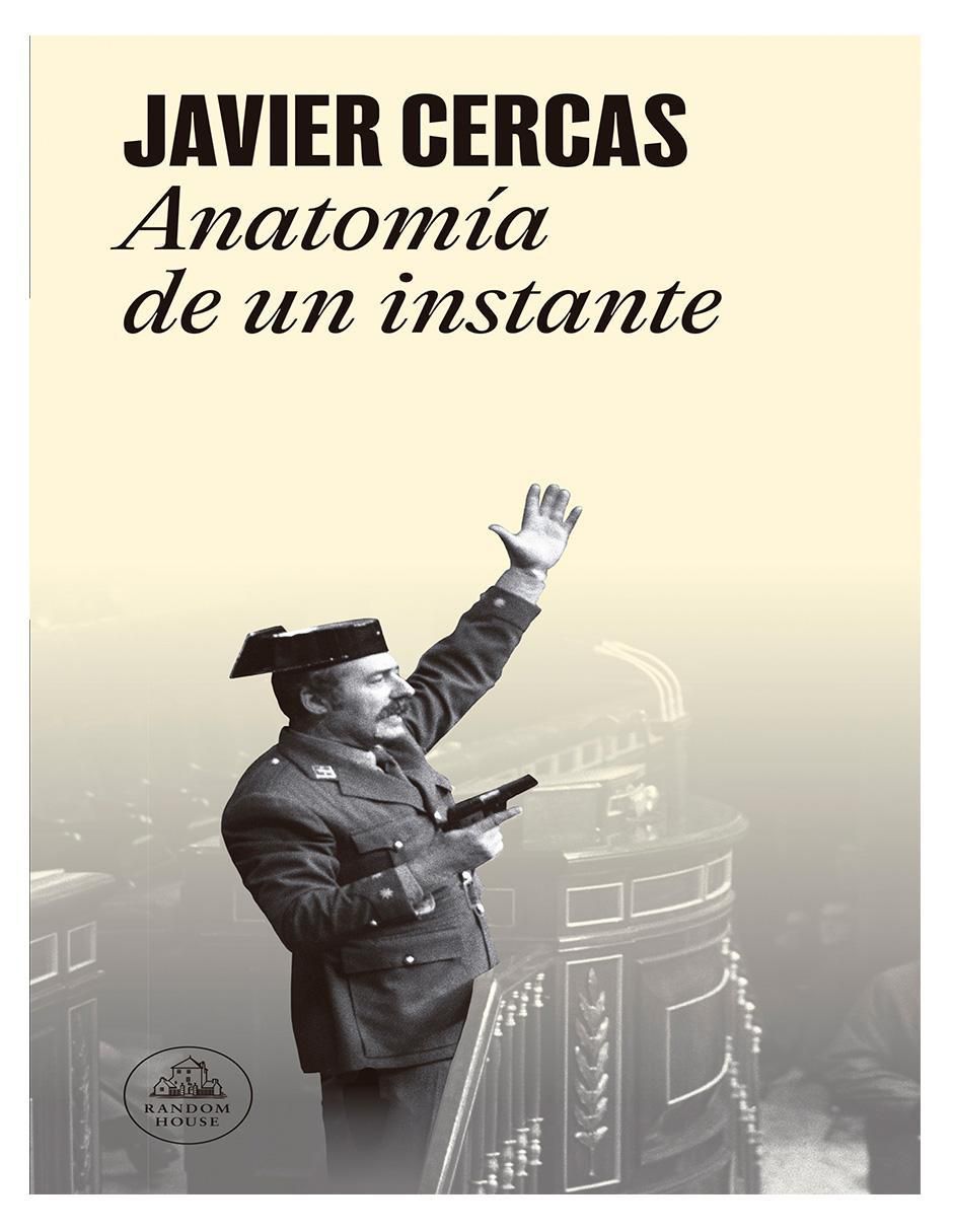 Libro Anatomía de un instante de Javier Cercas Libro Anatomía de un instante de Javier Cercas