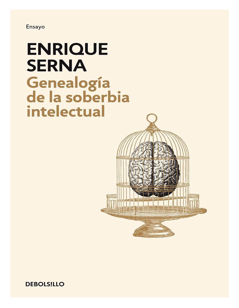 Libro Libro Genealogía de la soberbia intelectual Autor Enrique Serna de Enrique Serna