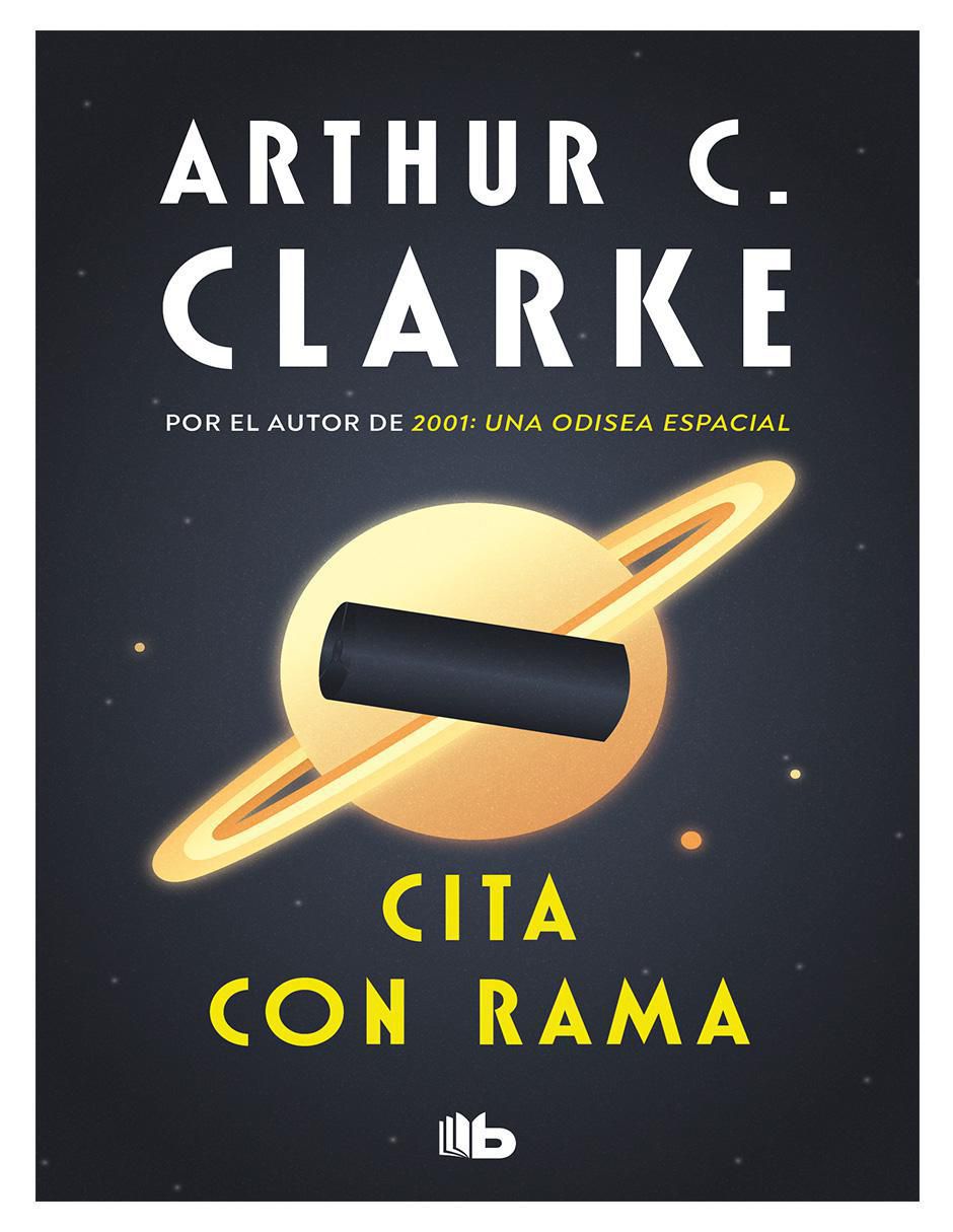 Libro Cita con Rama (Serie Rama 1) de Arthur C. Clarke Libro Cita con Rama (Serie Rama 1) de Arthur C. Clarke