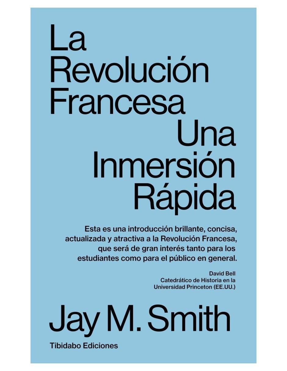 Imagen de producto Libro La revolución francesa: Una inmersión rápida de Jay M. Smith