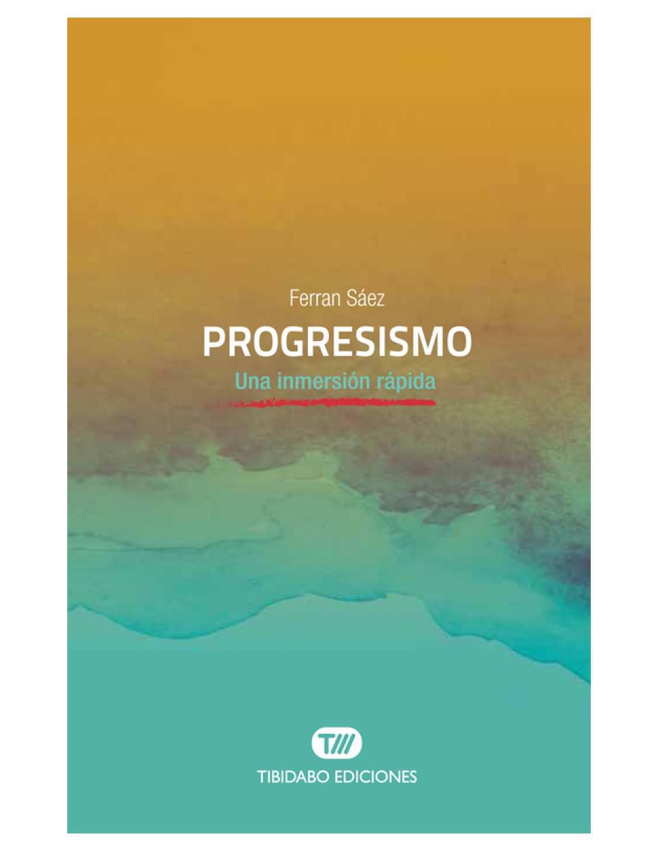 Libro Progresismo: Una inmersión rápida de Ferran Sáez Libro Progresismo: Una inmersión rápida de Ferran Sáez