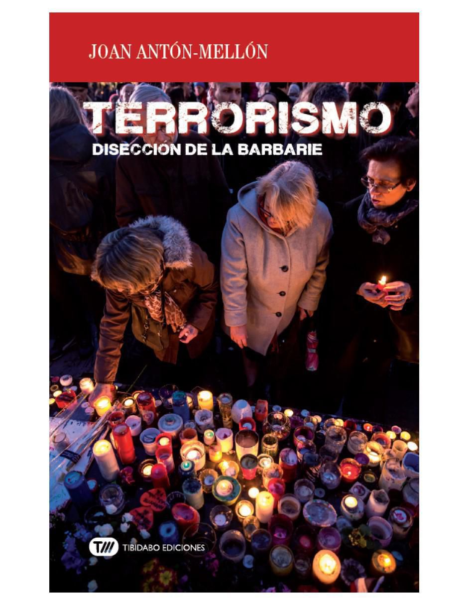 Libro Terrorismo. Disección de la barbarie de Joan Antón-Mellón