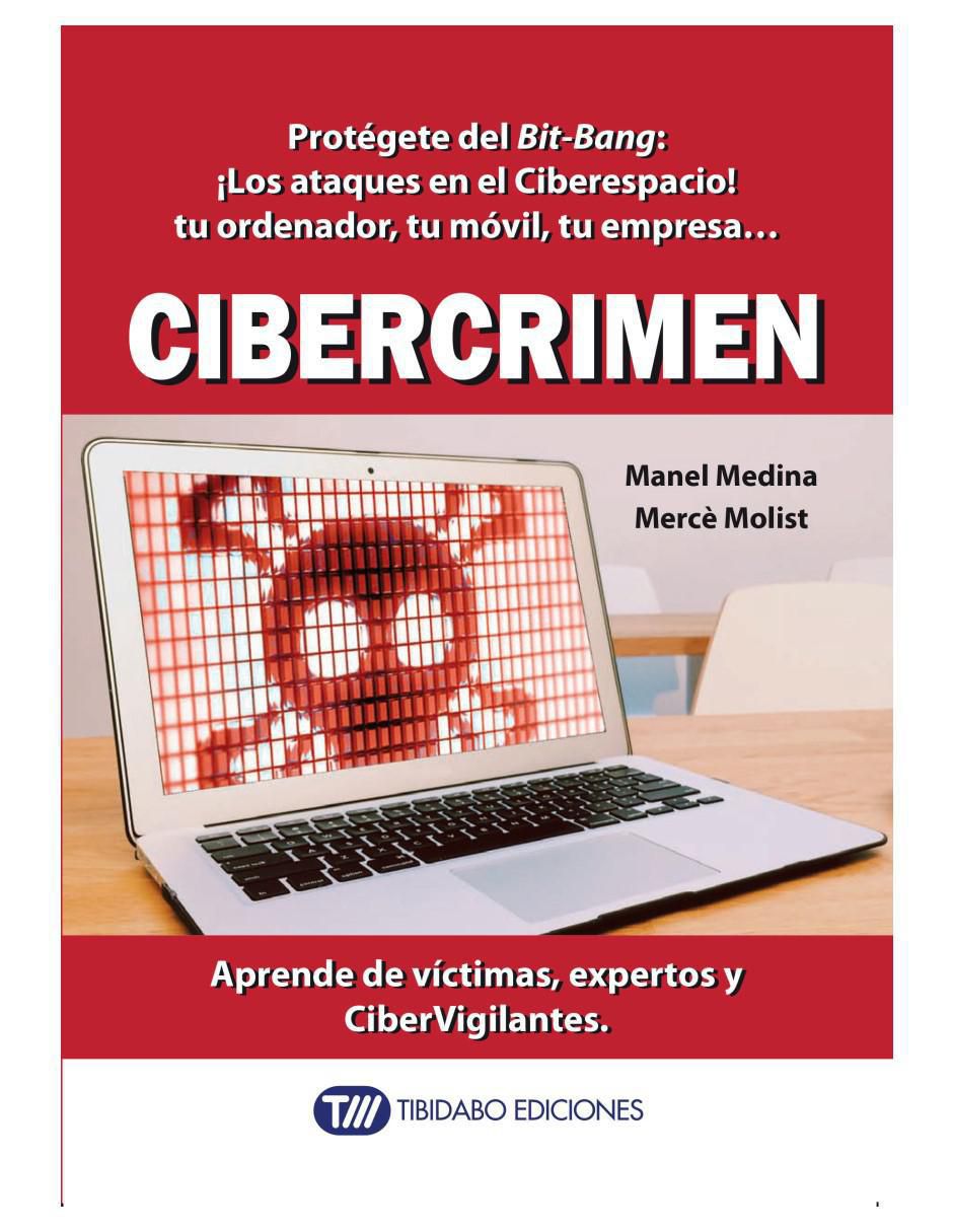 Libro Cibercrimen: ¡Protégete del Bit-Bang! de Manel Medina/Mercè Molist Libro Cibercrimen: ¡Protégete del Bit-Bang! de Manel Medina/Mercè Molist