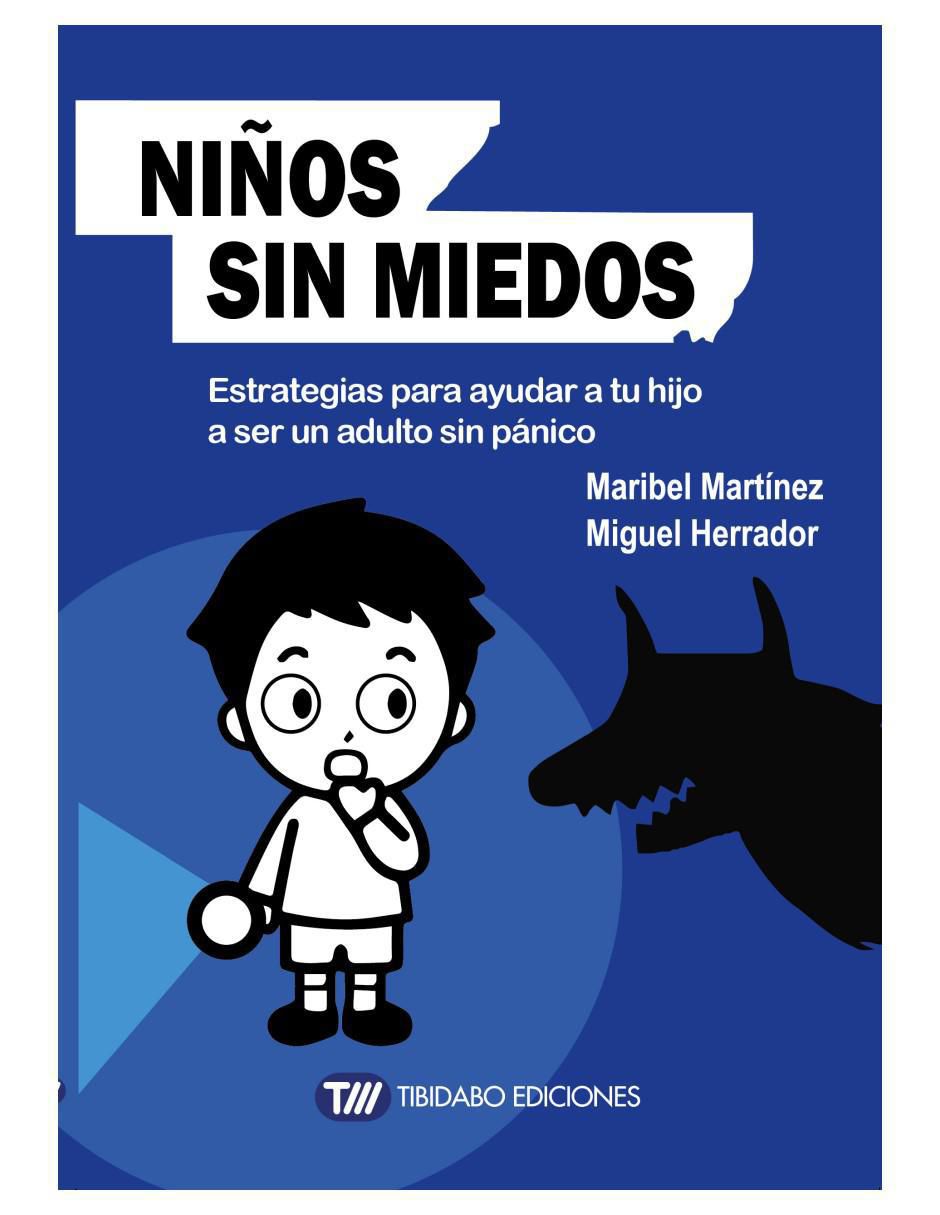 Libro Niños sin miedos: estrategias para ayudar a tu hijo a ser un adulto sin pánico de Libro Niños sin miedos: estrategias para ayudar a tu hijo a ser un adulto sin pánico de