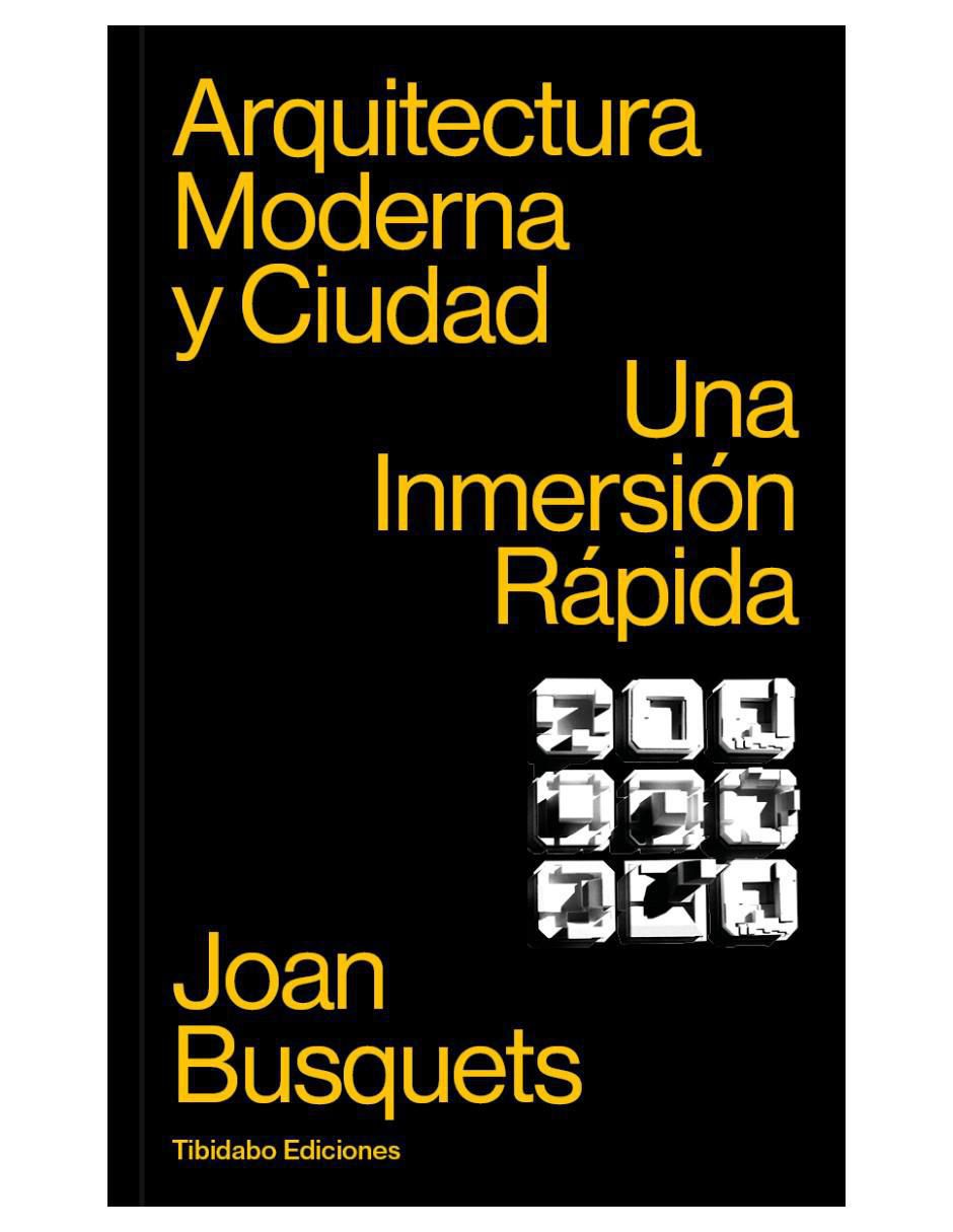 Libro Arquitectura moderna y ciudad: Una inmersión rápida de Joan Busquets