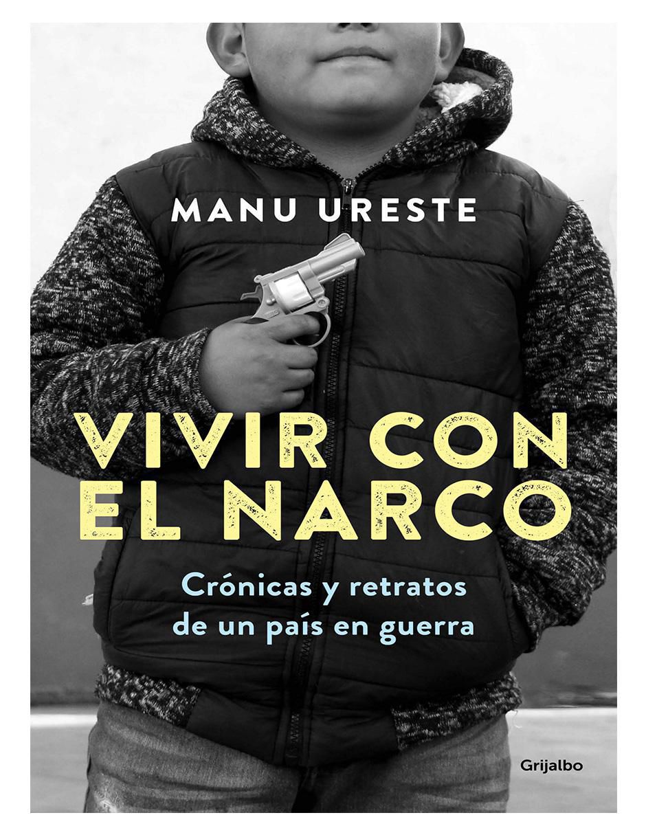 Libro Vivir con el narco de Manu Ureste