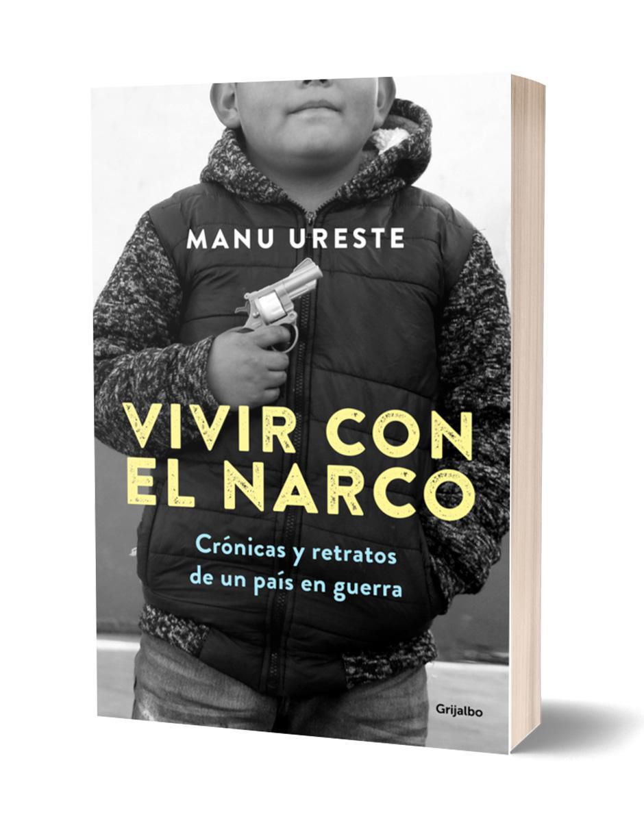 Libro Vivir con el narco de Manu Ureste