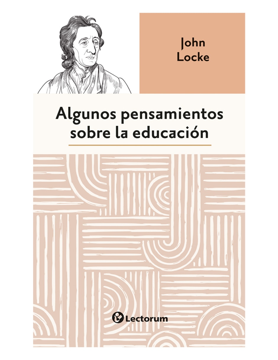 Libro Algunos Pensamientos Sobre La Educación de John Locke Libro Algunos Pensamientos Sobre La Educación de John Locke