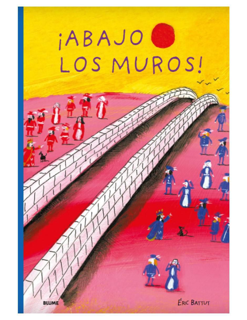 Libro Abajo los Muros de Eric Battut 1