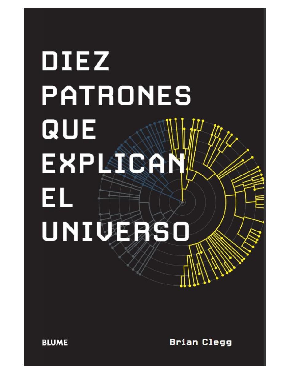 Libro Diez Patrones Que Explican el Universo de