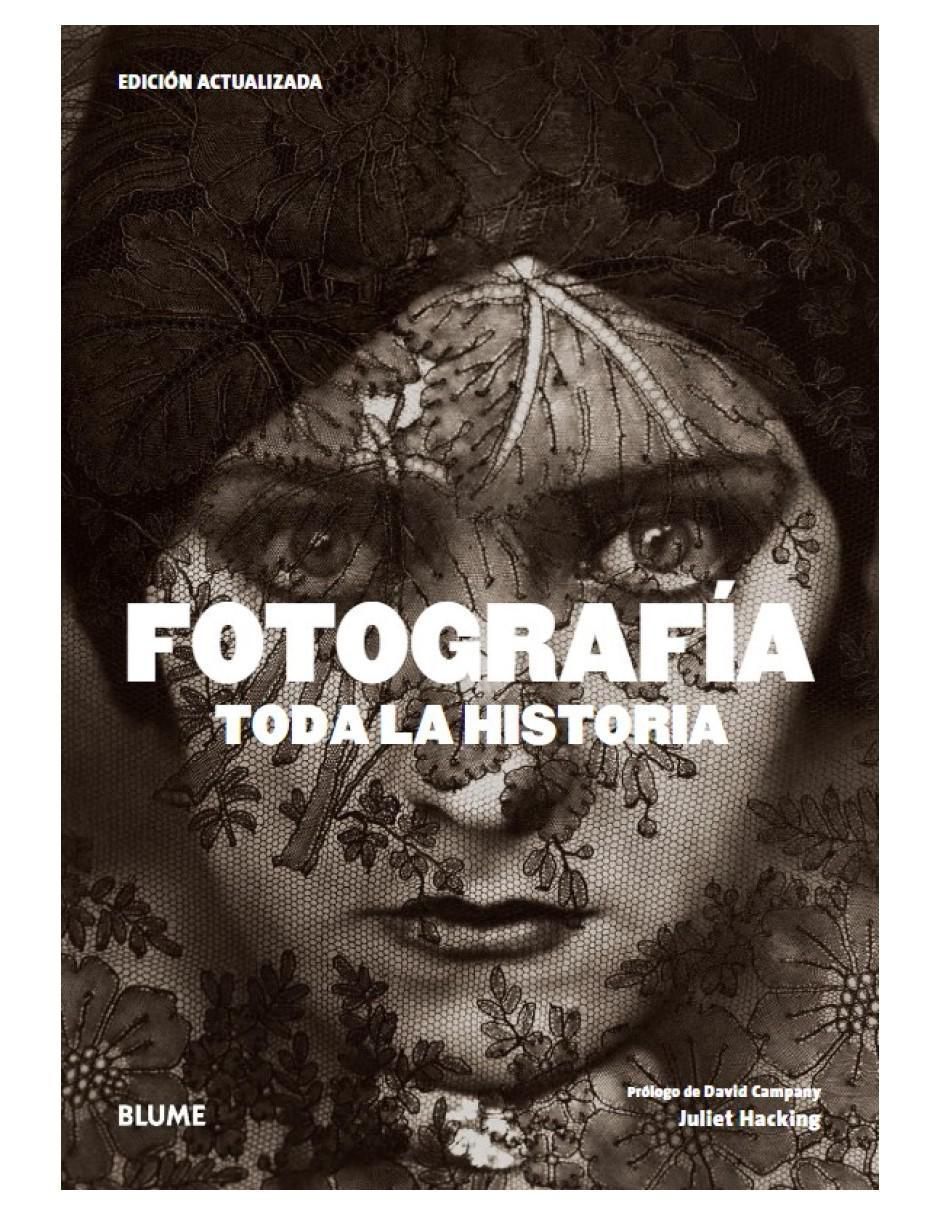 Libro Fotografía Toda la Historia (2021) de Julie Campany Hacking