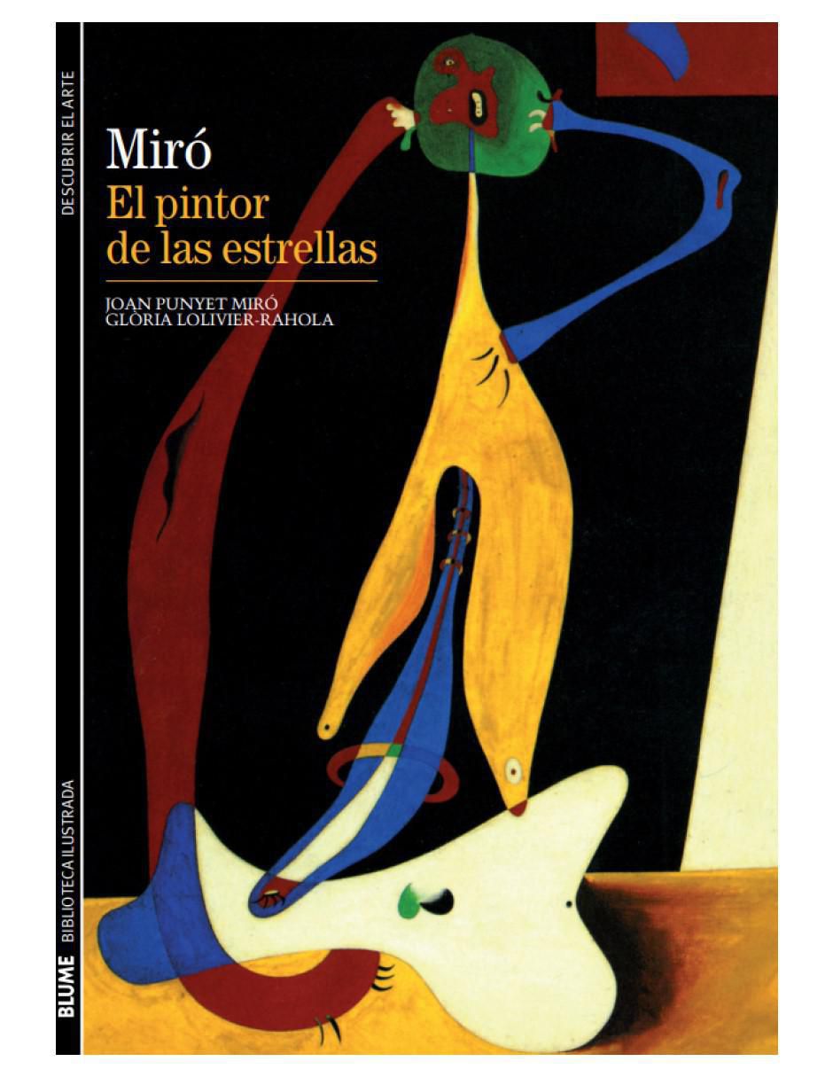 Libro Miró. El pintor de las estrellas de Joan Punyet Miró/Gloria Lolivier-Rahola