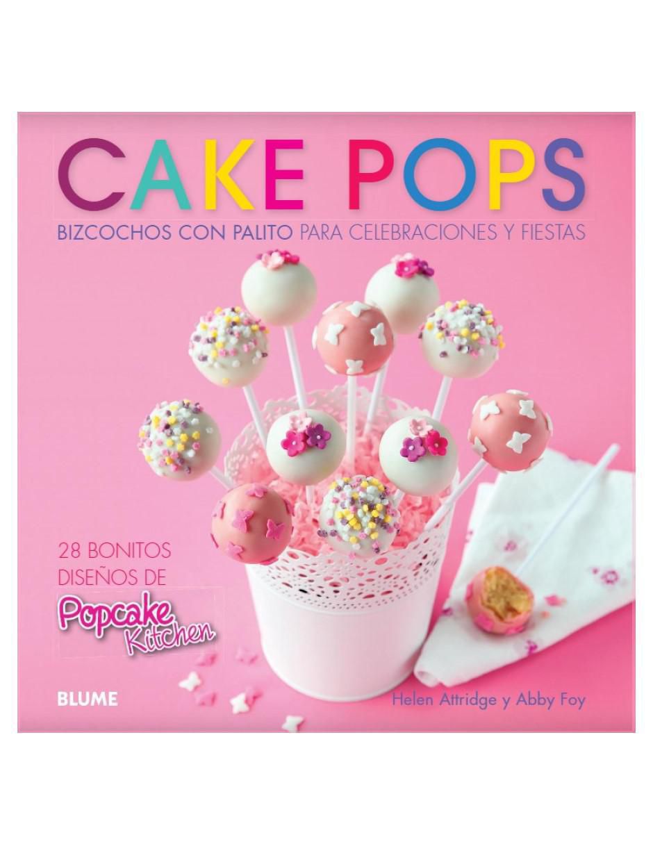 Libro Cake Pops. Bizcochos con palito para celebraciones de VV.AA. Libro Cake Pops. Bizcochos con palito para celebraciones de VV.AA.