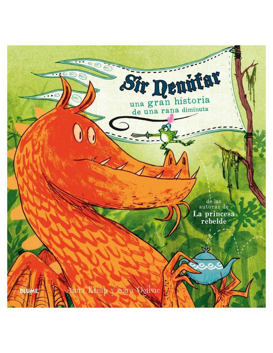 Libro Sir Nenufar: Una gran historia sobre una rana diminuta de Anna Kemp/Sara Ogilvie Libro Sir Nenufar: Una gran historia sobre una rana diminuta de Anna Kemp/Sara Ogilvie