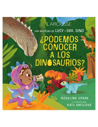 Libro Las Aventuras de Lucy y Dra. Dino ¿Podemos Conocer a Los Dinosaurios? de Rosalind Spark 1