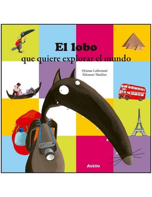 Libro Mis Pequeñas Aventuras el Lobo Que Quiere Explorar el Mundo de Orianne Lallemand Y Eleonore Thuillier