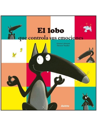 Libro Mis Pequeñas Aventuras el Lobo Que Controla Sus Emociones de Orianne Lallemand Y Eleonore Thuillier 1