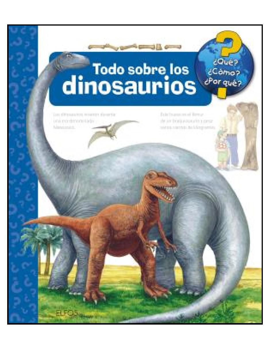 Libro Que?... Todo Sobre Los Dinosaurios 2019 de 2