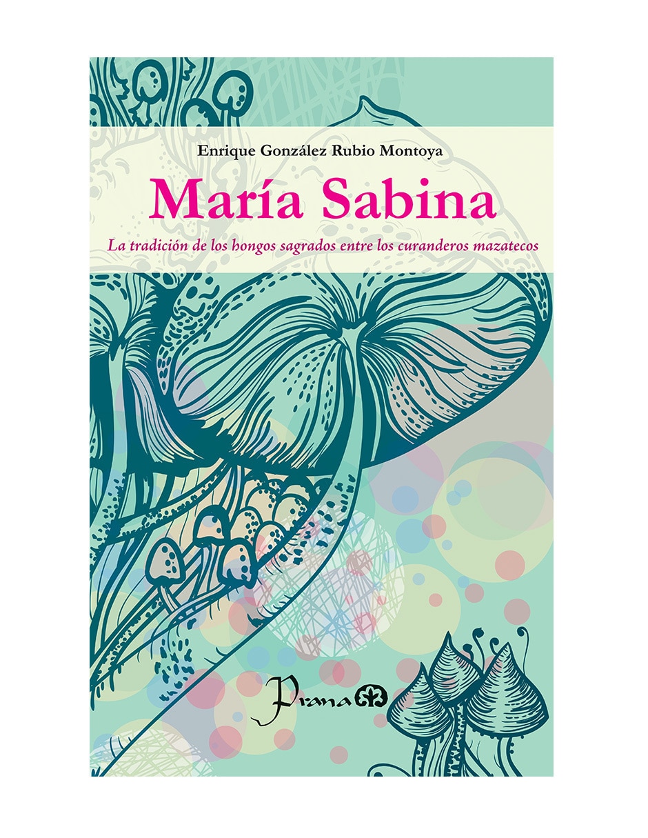 Libro María Sabina de Enrique González Rubio Montoya