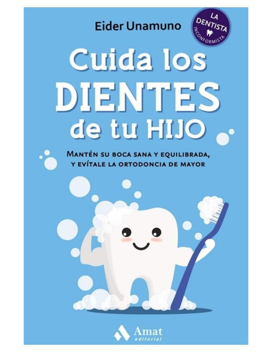 Libro Cuida los dientes de tu hijo de Eider Unamuno 1