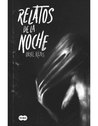 Libro Relatos De La Noche de Uriel Reyes Libro Relatos De La Noche de Uriel Reyes