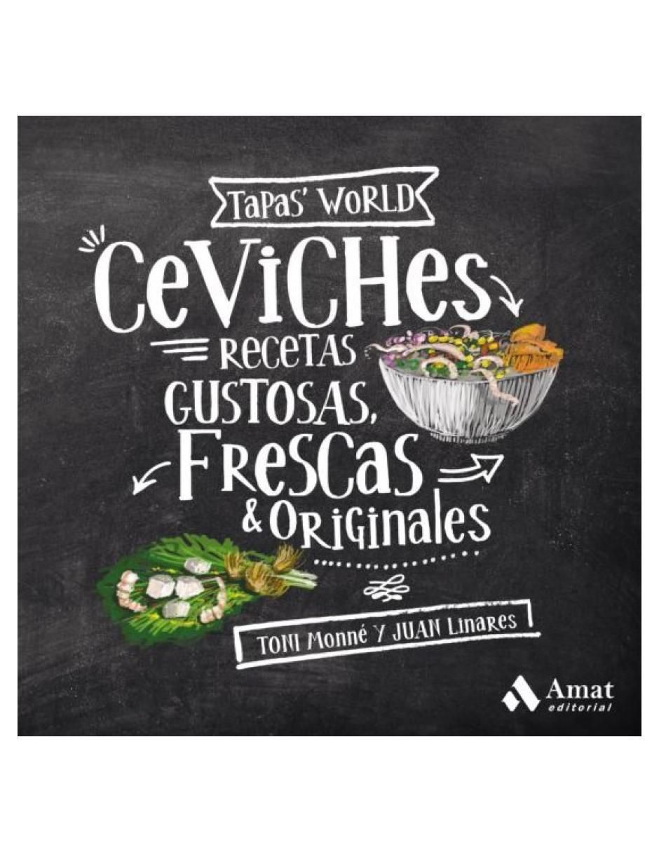 Libro Ceviches. Recetas Gustosas Frescas Y Originales de Libro Ceviches. Recetas Gustosas Frescas Y Originales de