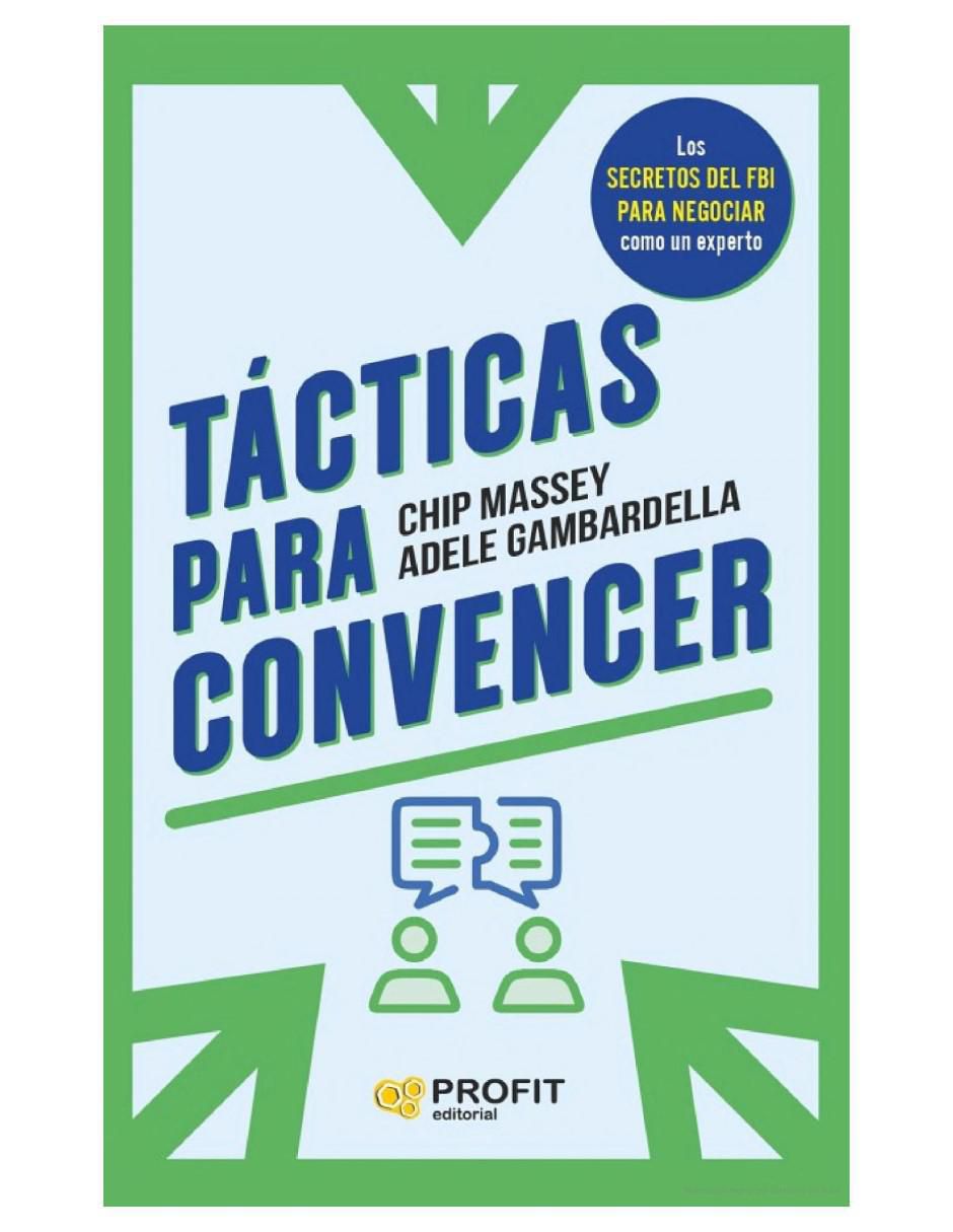 Libro Tácticas Para CONVENCER - Aprender A Negociar y Persuadir de Libro Tácticas Para CONVENCER - Aprender A Negociar y Persuadir de