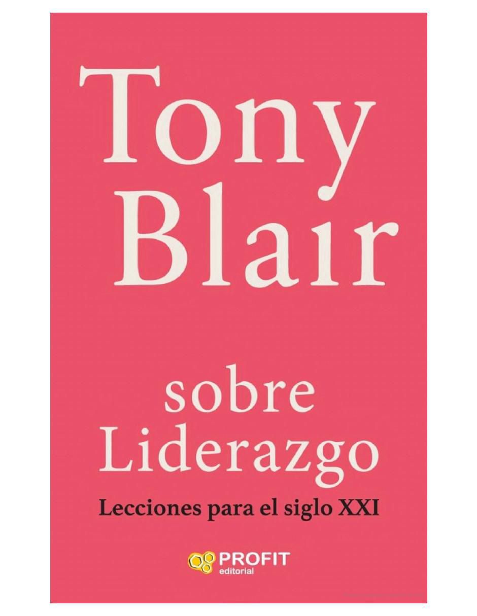 Libro Tony Blair, Sobre Liderazgo de Tony Blair Libro Tony Blair, Sobre Liderazgo de Tony Blair