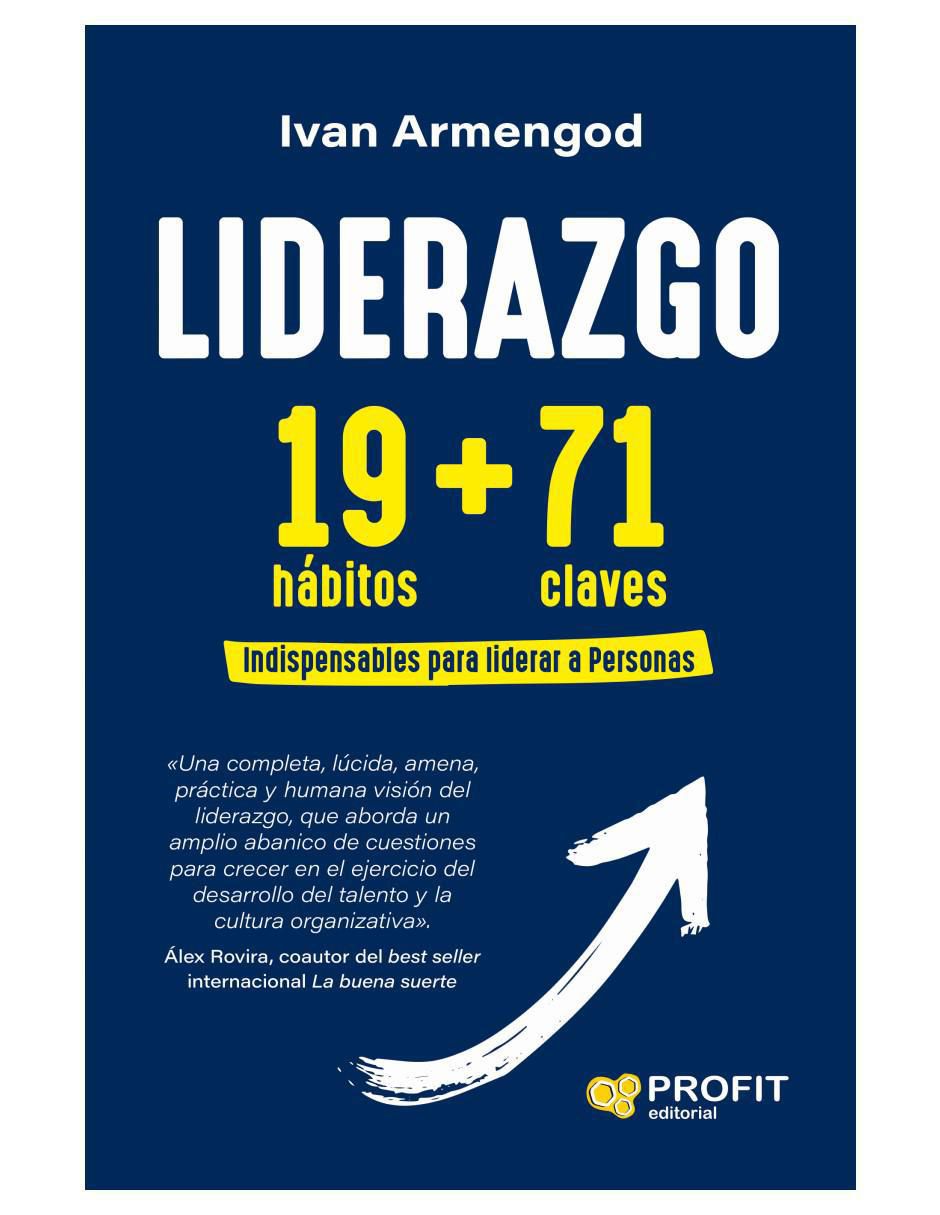 Libro Liderazgo 19 + 71 - Claves + Hábitos Para Ejercer Un Liderazgo Eficiente de Ivan Armengod