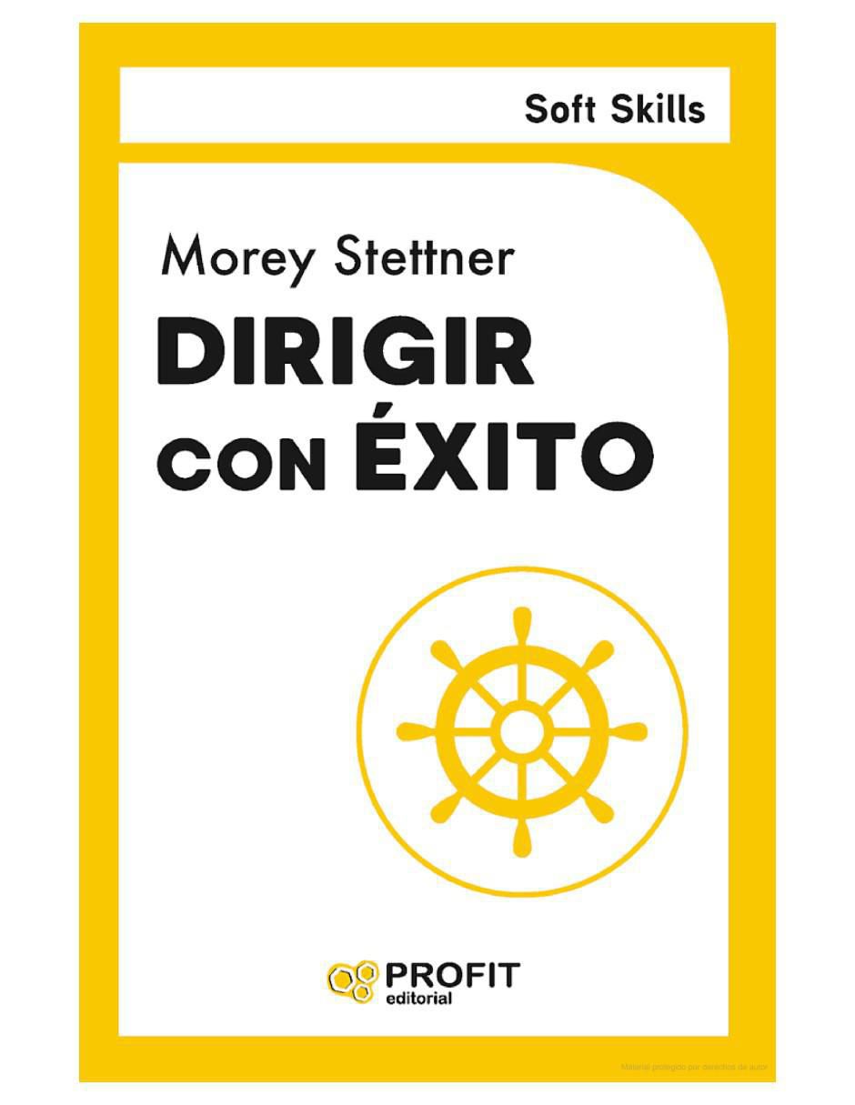 Libro Dirigir con Éxito - Soft Skills de Morey Stettner 1