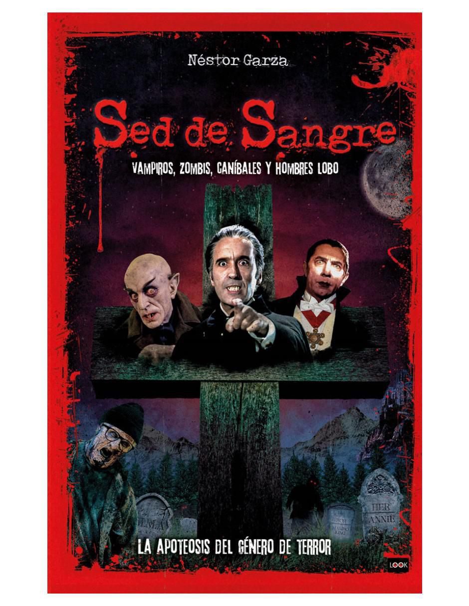 Libro Sed de Sangre - La Apoteosis del Género de Terror de Néstor Garza Libro Sed de Sangre - La Apoteosis del Género de Terror de Néstor Garza