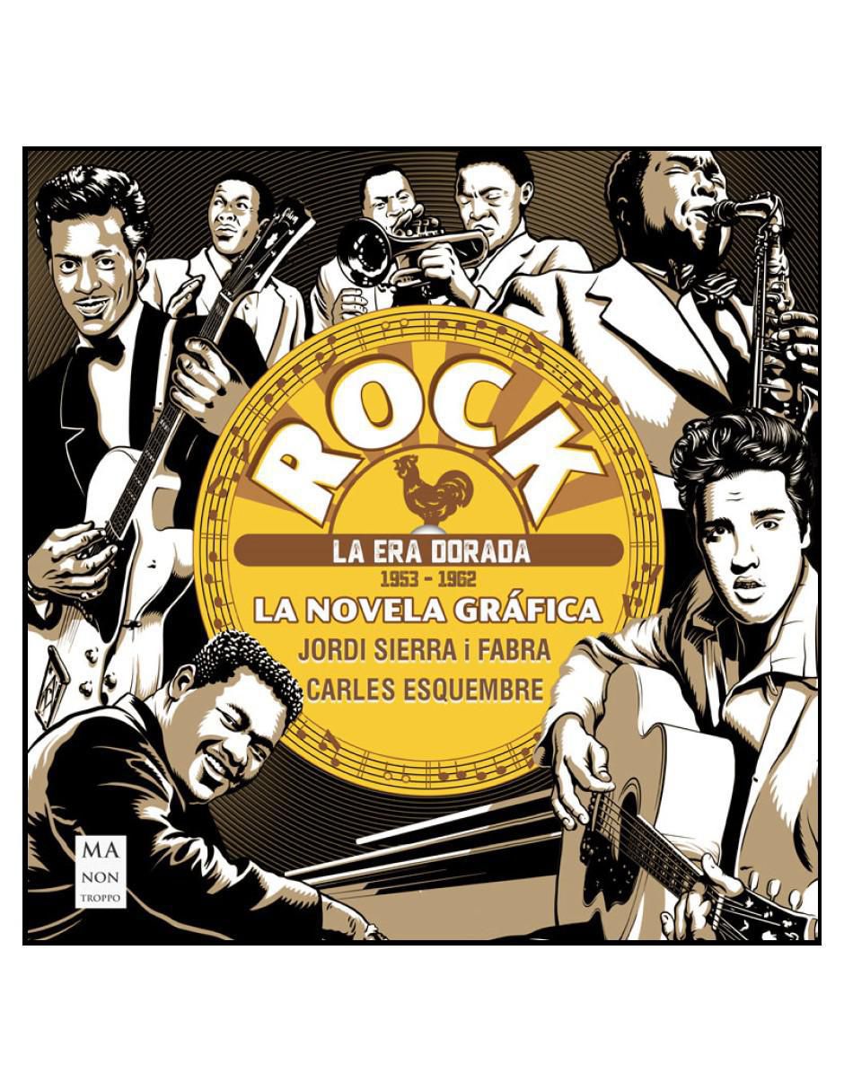 Libro Rock La Novela Gráfica La Era Dorada (1953 – 1962) de Carles Esquembre y Jordi Sierra I Fabra Libro Rock La Novela Gráfica La Era Dorada (1953 – 1962) de Carles Esquembre y Jordi Sierra I Fabra