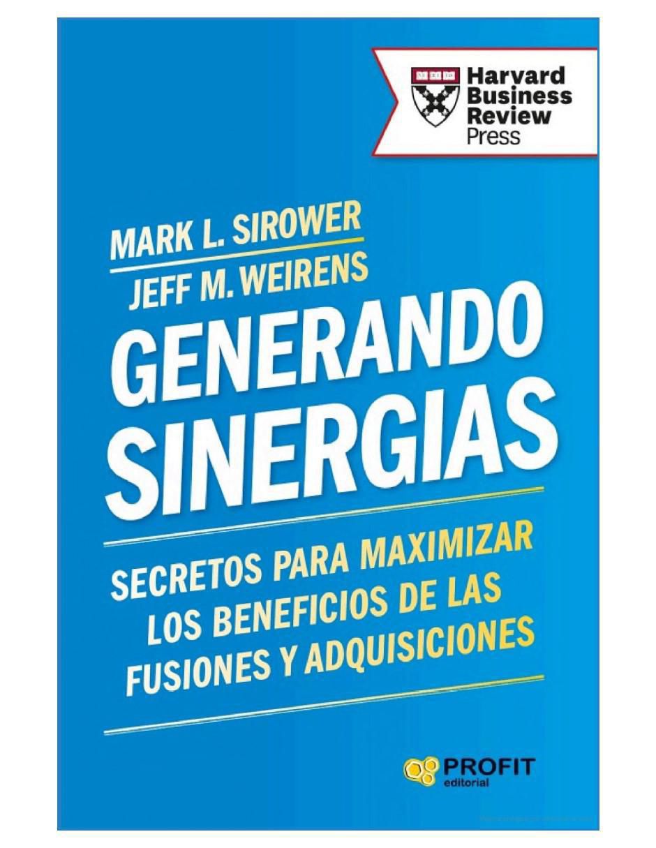 Libro Generando Sinergias - Creando Valor En Fusiones y Adquisiciones. de Mark Sirower Y Jeff Weirens Libro Generando Sinergias - Creando Valor En Fusiones y Adquisiciones. de Mark Sirower Y Jeff Weirens