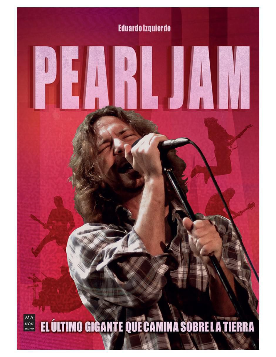 Libro Pearl Jam - Biografía Definitiva de Eduardo Izquierdo
