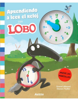 Libro Aprendiendo a leer el reloj con lobo de Orianne Lallemand/Eleonore Thuillier 1