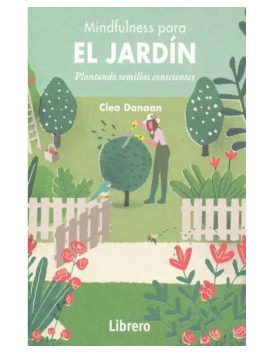 Libro Mindfulness para el Jardín de Clea Danaan Libro Mindfulness para el Jardín de Clea Danaan