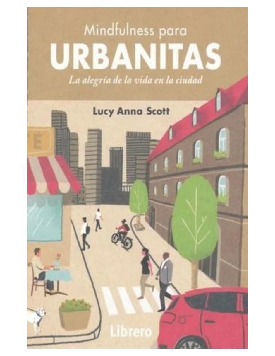 Libro Mindfulness para Urbanistas de Lucy Anna Scott