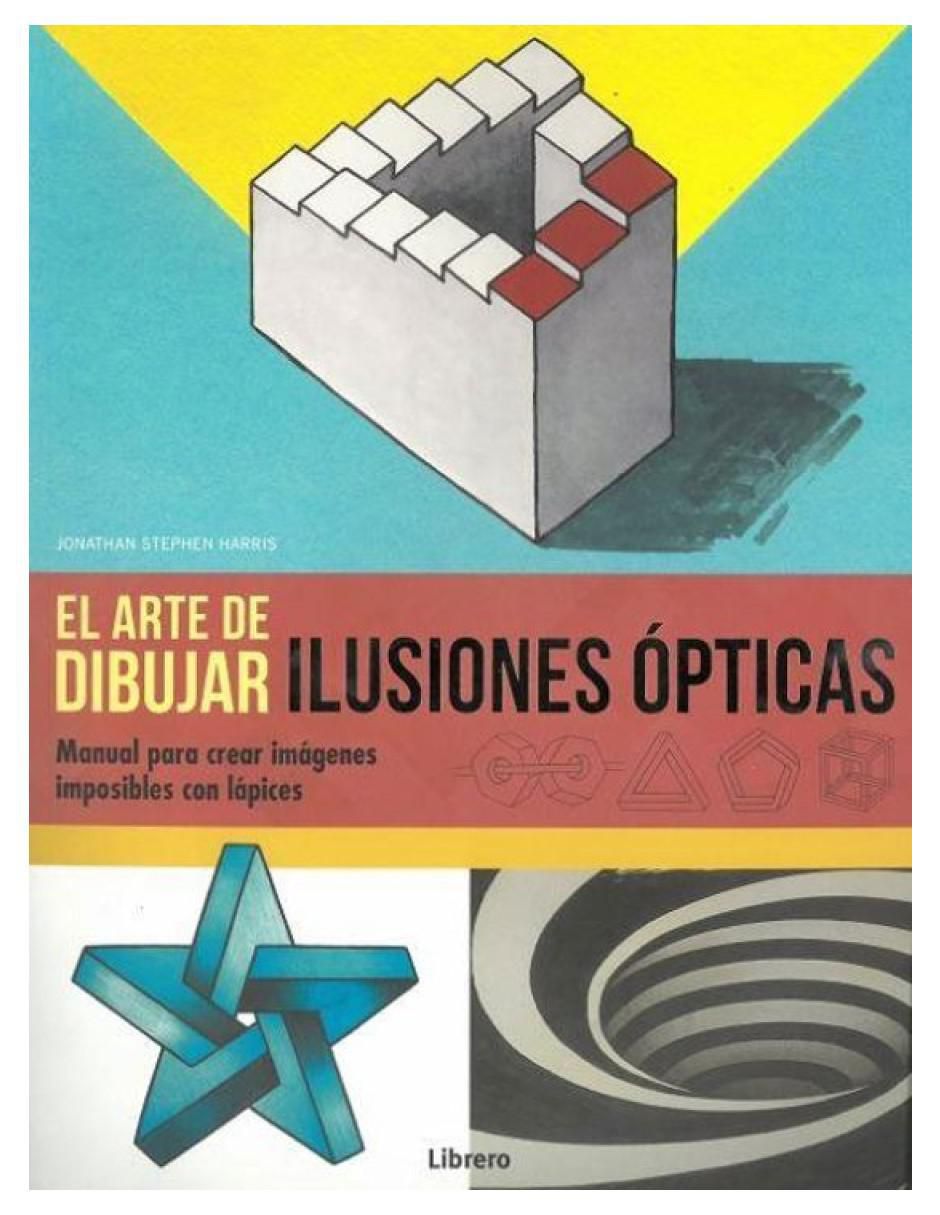 Libro Arte de Dibujar Ilusiones Ópticas de Stephen Jonathan