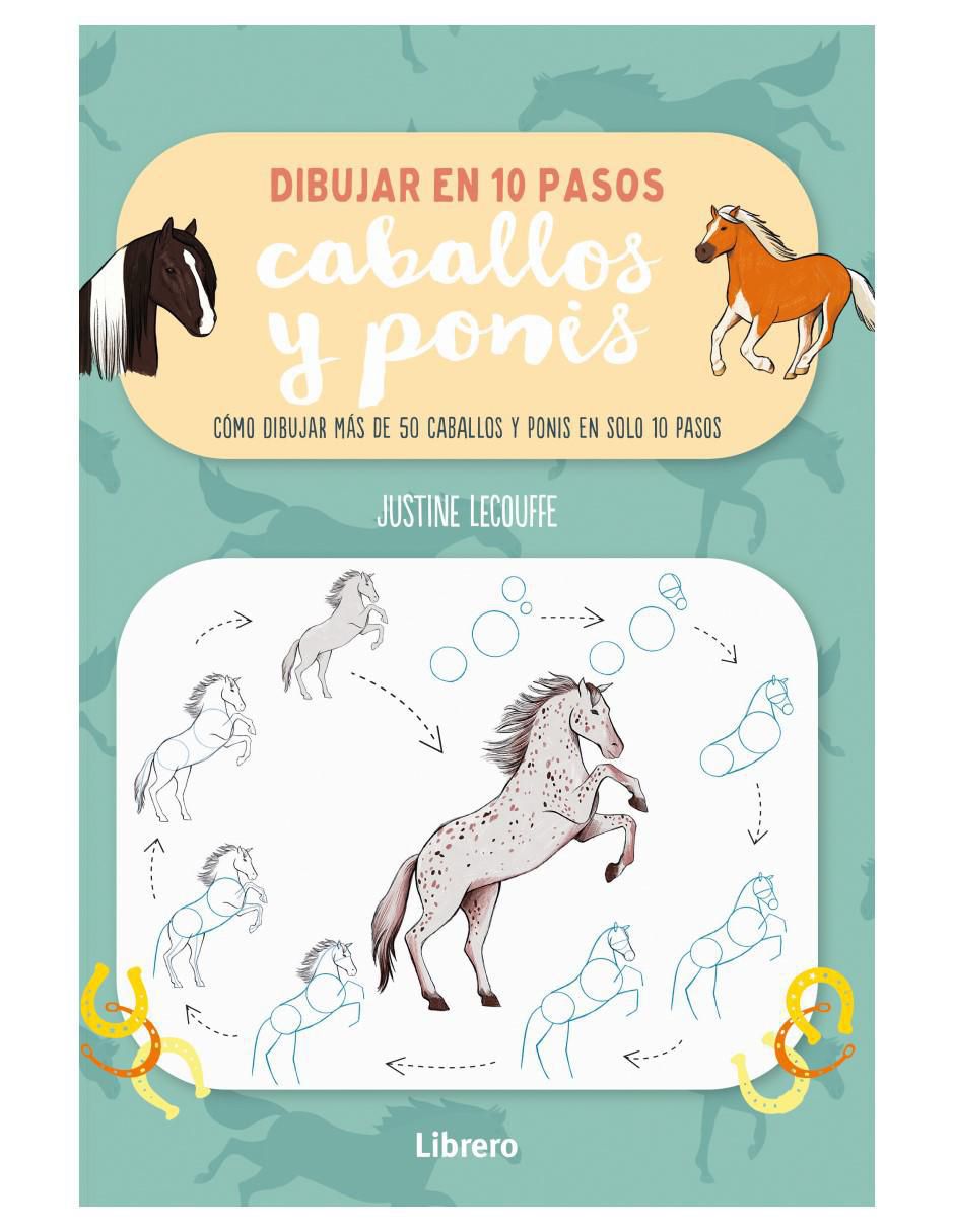 Libro Dibujar Caballos y Ponis en 10 Pasos de Libro Dibujar Caballos y Ponis en 10 Pasos de