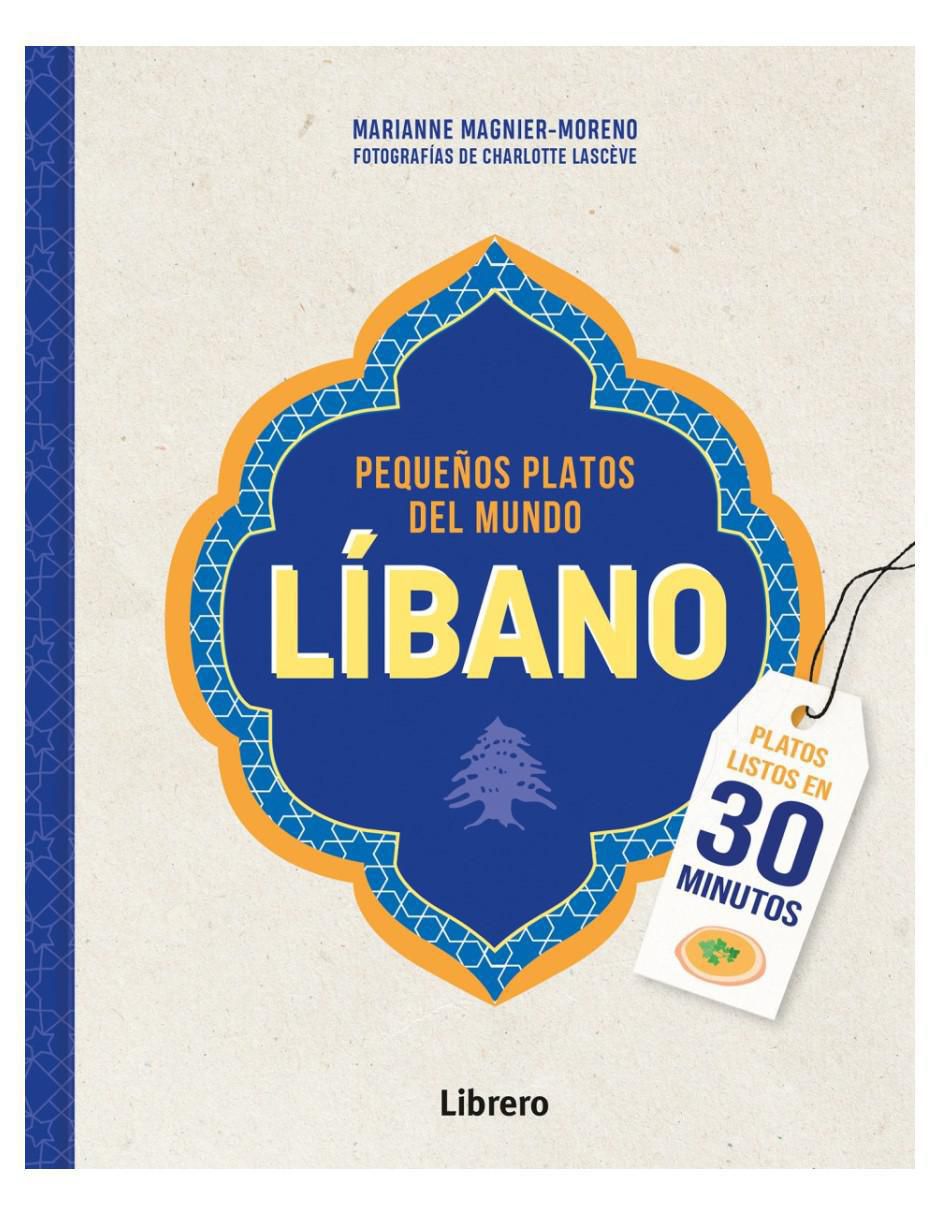 Libro Líbano: Pequeños platos del mundo de Marianne Magnier-Moreno