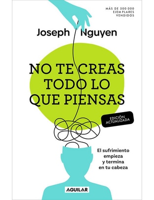 Libro No Te Creas Todo Lo Que Piensas de Joseph Nguyen Libro No Te Creas Todo Lo Que Piensas de Joseph Nguyen