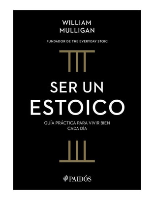 Libro Ser Un Estoico de William Mulligan Libro Ser Un Estoico de William Mulligan