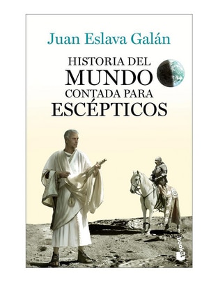 Libro Historia Del Mundo Contada Para Escépticos de Juan Eslava Galán