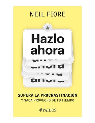 Libro Hazlo Ahora de Neil Fiore 1