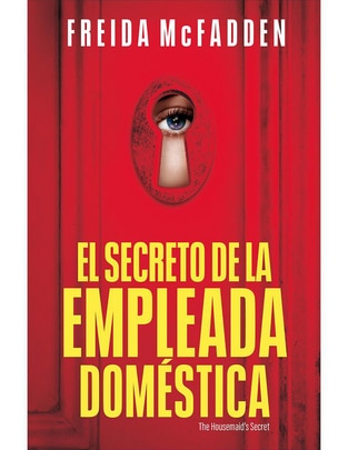 Libro El Secreto De La Empleada Domestica de Freida Mcfadden Libro El Secreto De La Empleada Domestica de Freida Mcfadden