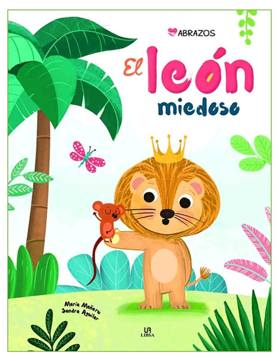 Libro El León Miedoso de María Mañeru y Sandra Aguilar Libro El León Miedoso de María Mañeru y Sandra Aguilar
