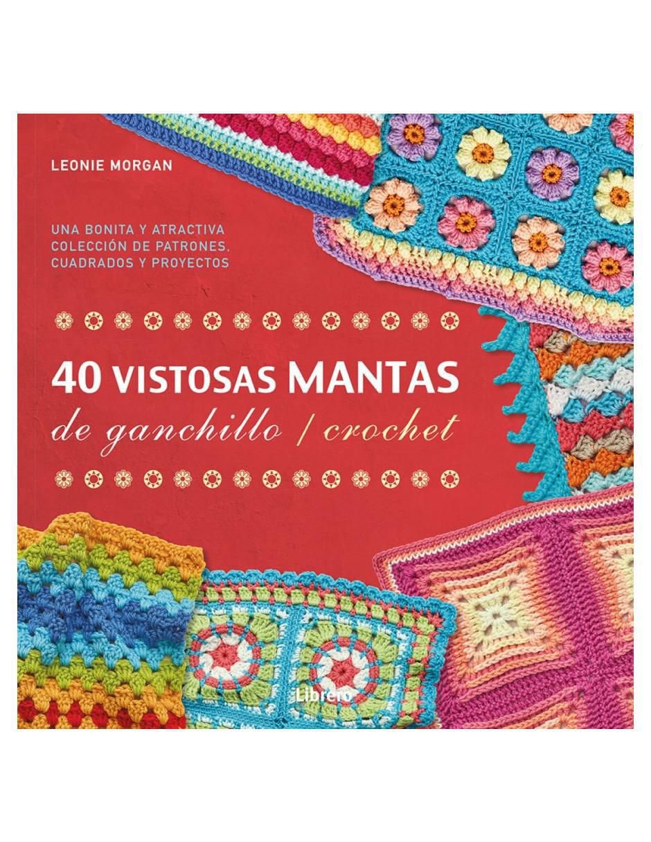 Libro 40 Vistosas Mantas Para Ganchillo de Leonie Morgan Libro 40 Vistosas Mantas Para Ganchillo de Leonie Morgan
