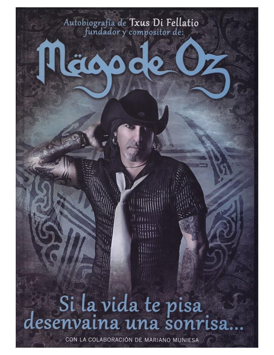 Libro Mägo de Oz: Si la vida te pisa, desenvaina una sonrisa de Txus Munies Caveda / Mariano Muniesa