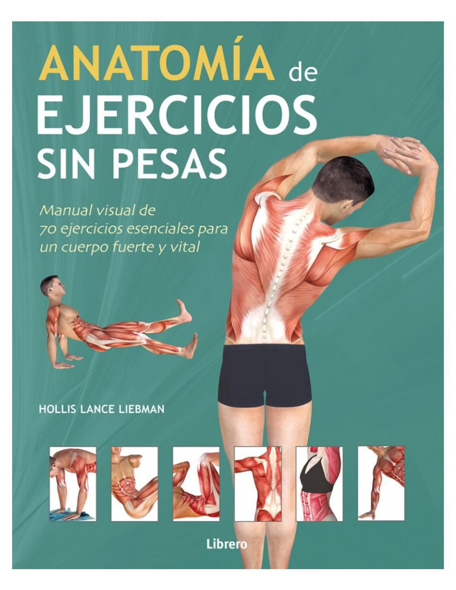 Libro Anatomia De Ejercicios Sin Pesas de Hollis Lance Liebman