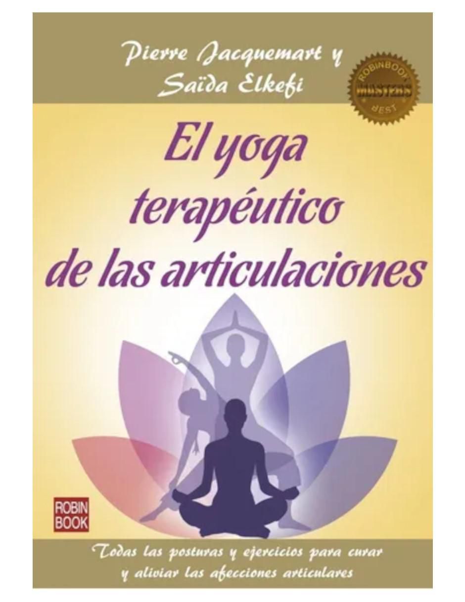 Libro El yoga terapéutico de las articulaciones de Pierre Jacquemart/Saïda Elkefi Libro El yoga terapéutico de las articulaciones de Pierre Jacquemart/Saïda Elkefi